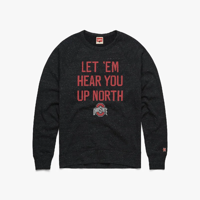 Let 'Em Hear You Up North Crewneck