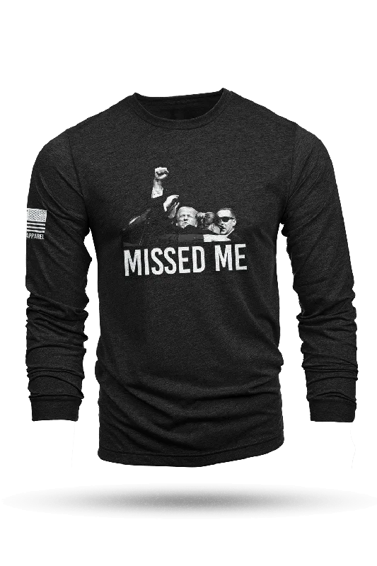 Missed Me - Long Sleeve T-Shirt